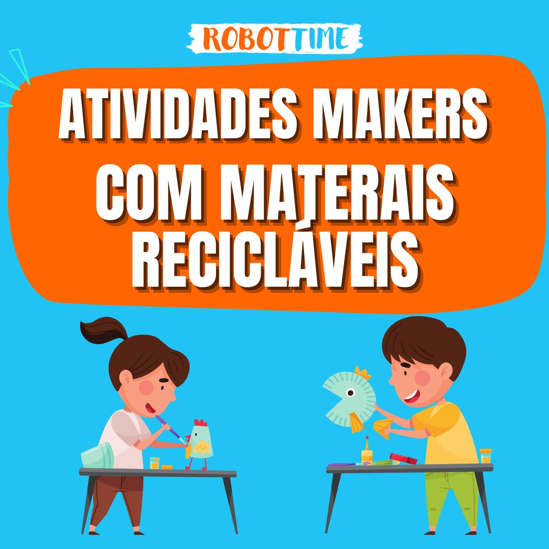 Atividades Maker – Mão na Massa – Com Materiais Alternativos