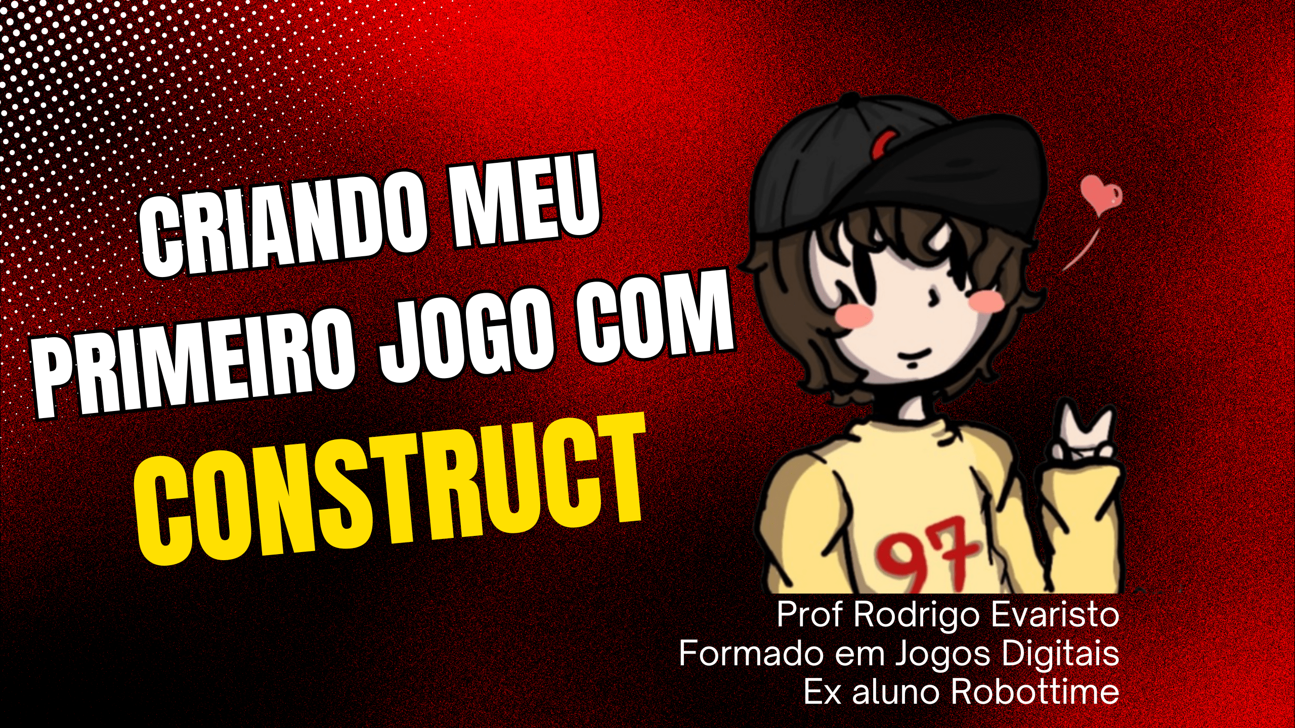 CONTRUCT – CRIANDO MEU PRIMEIRO JOGO – 2025