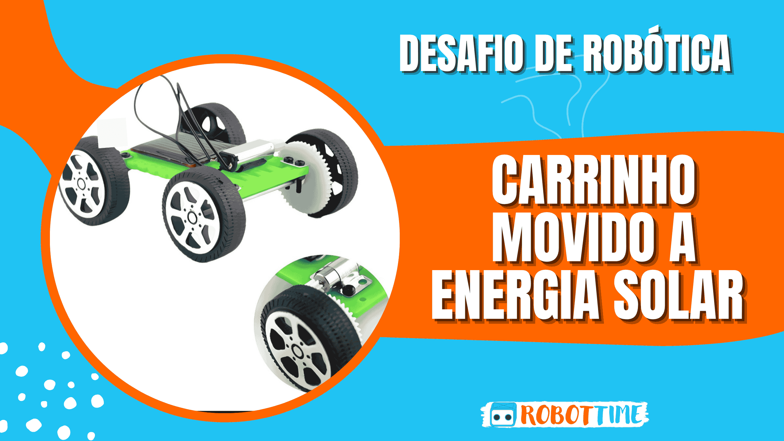 CONSTRUINDO UM CARRINHO MOVIDO A ENERGIA SOLAR